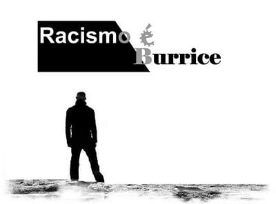 Racismo e burrice