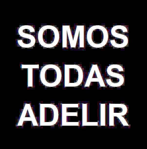 O caso Adelir tem a ver com tod@s nós